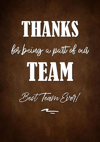 Thanks for Being a Part of Our Team - Best Team Ever!: Appreciation