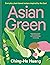 Asian Green by Ching-He Huang Asian Green by Ching-He Huang