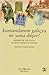 Kumandanım Galiçya Ne Yana Düşer - Mehmetçik Avrupa'da: M. Şevki Yazman'ın Anıları