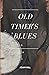 Old Timer’s Blues
