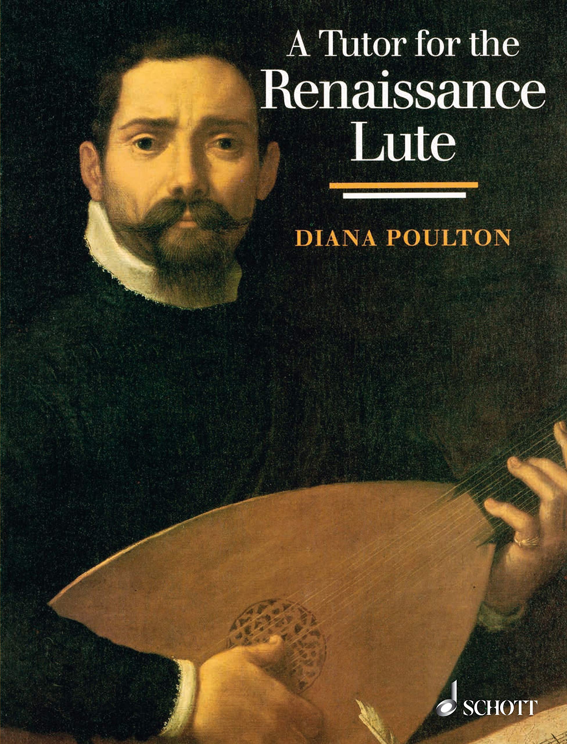A Tutor for the Renaissance Lute: for the complete beginner to the advanced student (Kindle Edition)