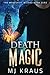Death Magic: The Makeshift Wizard Series Book 0 - An Action Urban Fantasy Adventure