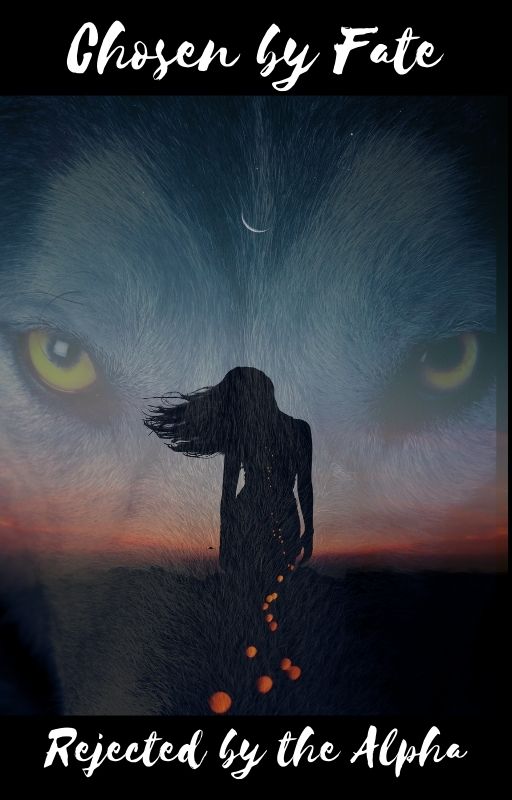 Chosen by Fate, Rejected by the Alpha (Kindle Edition)
