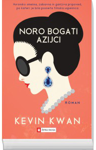 Noro bogati azijci (Crazy Rich Asians, #1)