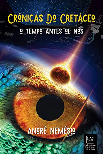 Crônicas do Cretáceo: O tempo antes de nós