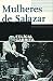 Mulheres de Salazar by Felícia Cabrita