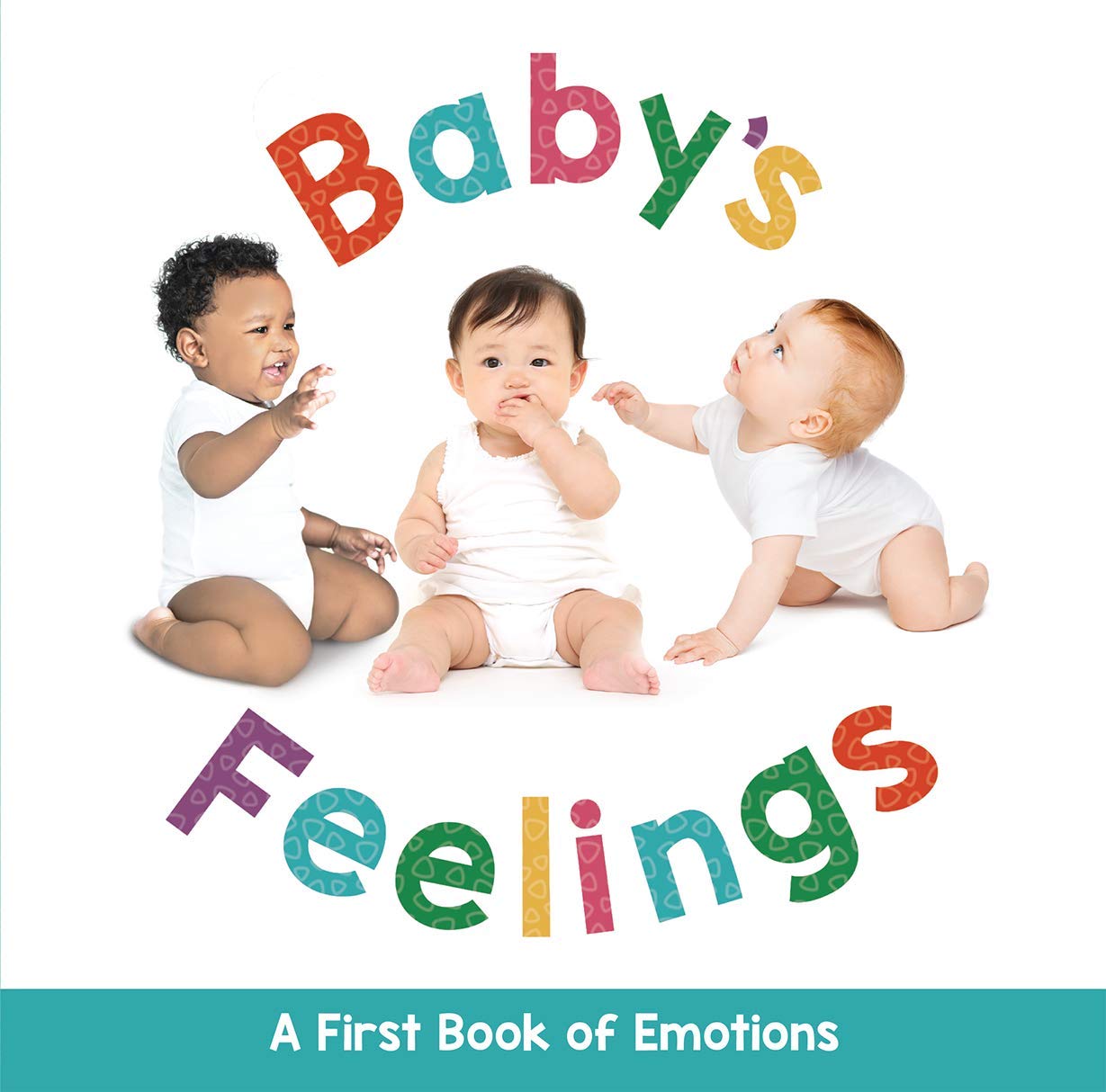 Baby's Feelings - A First Book of Emotions - Educational (Board book)
