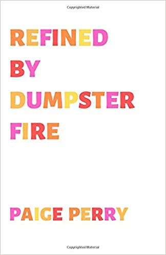 Refined By Dumpster Fire