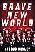 Brave New World by Aldous Huxley Brave New World by Aldous Huxley