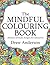 The Mindful Colouring Book:...