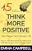 15 Ways to Think More Positive You Were Not Aware Of by Emma Campbell