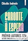 Caronte à espera by Cláudia Andrade