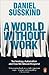 A World Without Work: Techn...