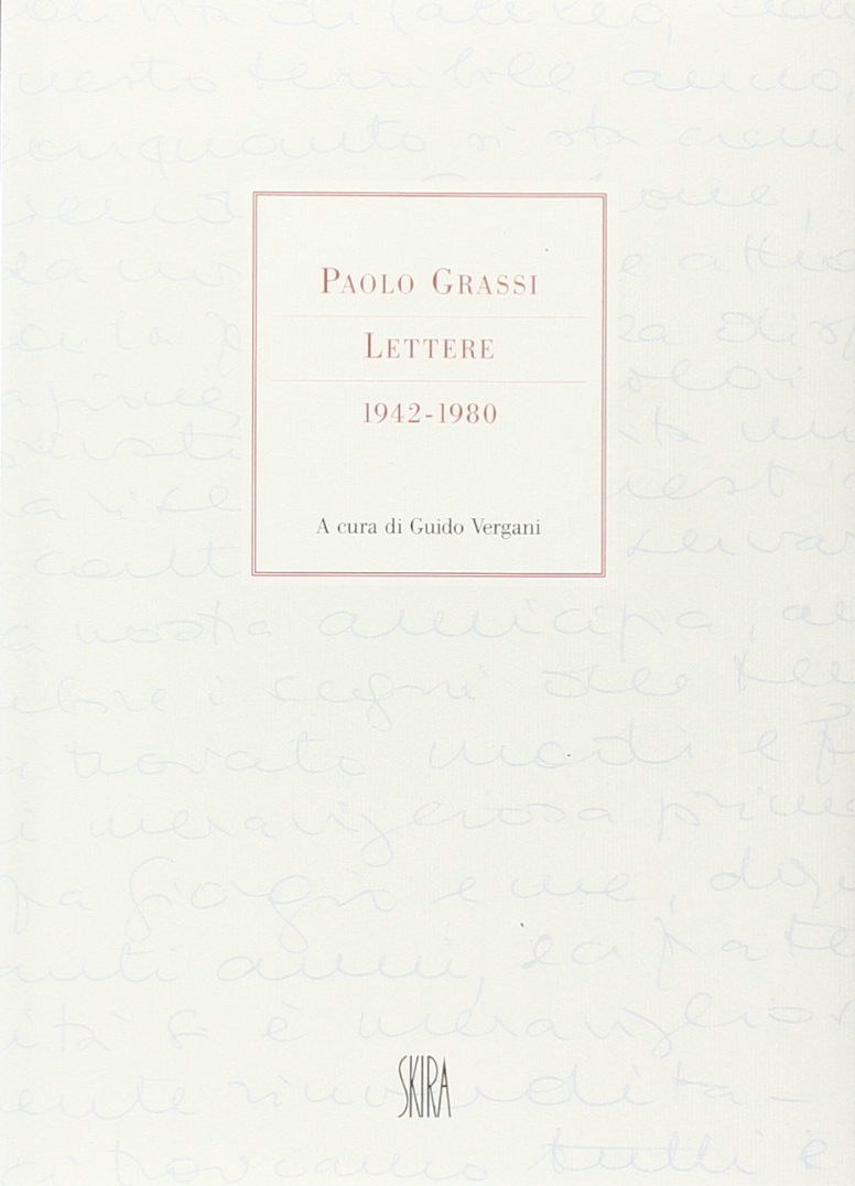 Paolo Grassi. Lettere 1942-1980