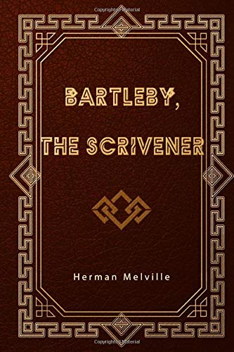 Bartleby, The Scrivener: A Story of Wall-Street