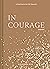 In Courage Journal: A Daily Practice for Self-Discovery