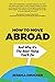 How To Move Abroad And Why ...