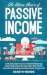 The Know How's of Passive Income: Some People Seem to do The 4-Hour Workweek and Make a Good Living. How? Make Money With Affiliate Marketing, Dropshipping, Blogging, Amazon, FBA and More
