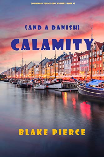 Calamity [and a Danish] (European Voyage, #5)