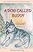 A Dog Called Buddy: The Wor...