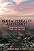 Is Death Really A Mystery? by Robert Abel Jr.