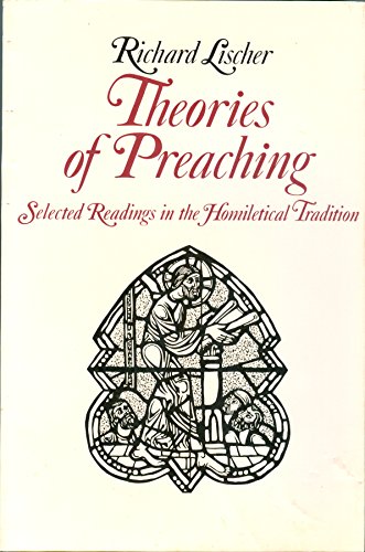 Theories of Preaching: Selected Readings in the Homiletical Tradition