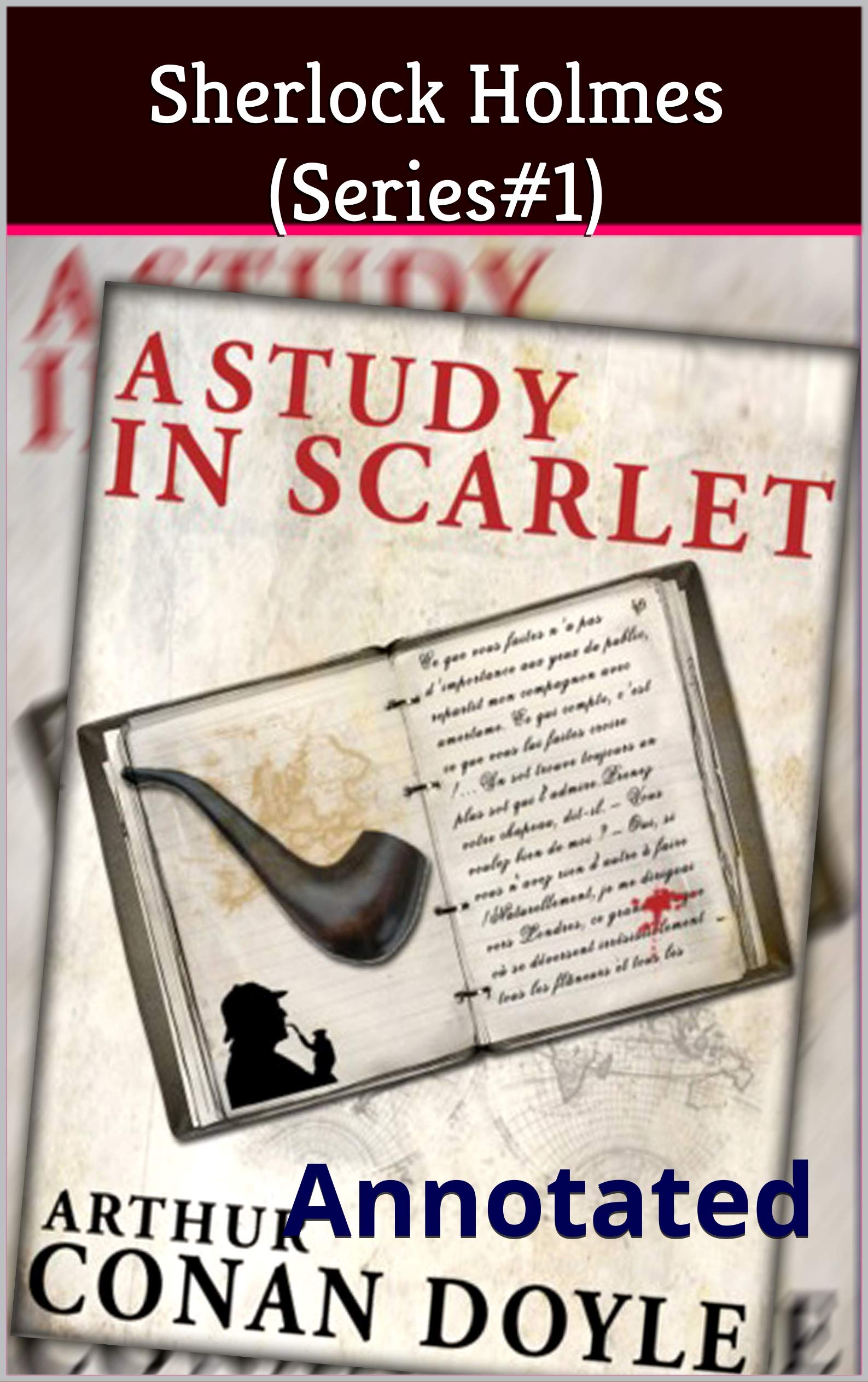 A Study in Scarlet: annotated (Sherlock Holmes Book 1)