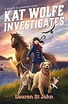 Kat Wolfe Investigates by Lauren St. John