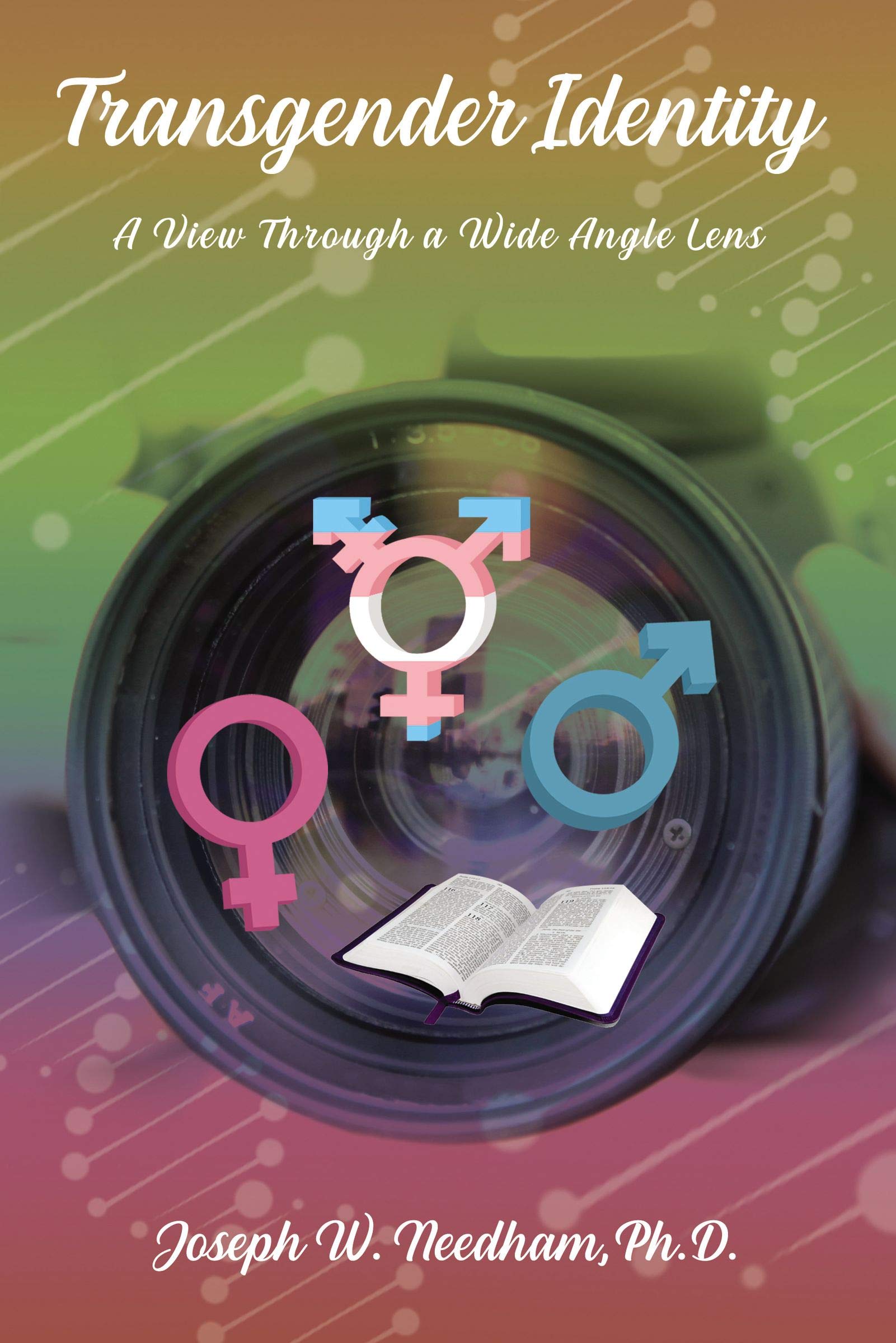 Transgender Identity: A View through a Wide Angle Lens (Kindle Edition)