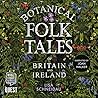 Botanical Folk Tales of Britain and Ireland by Lisa Schneidau
