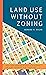 Land Use without Zoning