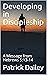 Developing in Discipleship:...