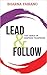 Lead and Follow: The Dance of Inspired Teamwork