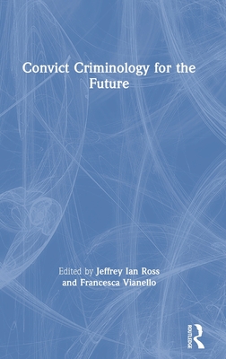Convict Criminology for the Future
