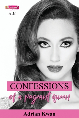 Confessions of a Pageant Queen A-K