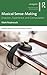 Musical Sense-Making: Enaction, Experience, and Computation (SEMPRE Studies in The Psychology of Music)