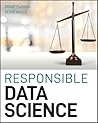Responsible Data Science by Grant Fleming