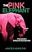 The Pink Elephant: A Practical Guide to Creating an Anti-Racist Organization