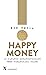 Happy Money: de Japanse megabestseller voor financieel geluk