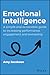 Emotional Intelligence: A Simple and Actionable Guide to Increasing Performance, Engagement and Ownership