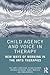 Child Agency and Voice in Therapy by Phil Jones