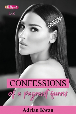 Confessions of a Pageant Queen L-Z