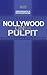 Nollywood on the Pulpit: Pe...