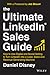 The Ultimate LinkedIn Sales Guide: How to Use Digital and Social Selling to Turn LinkedIn into a Lead, Sales and Revenue Generating Machine