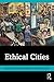 Ethical Cities
