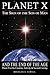 Planet X, the Sign of the Son of Man, and the End of the Age: Planet X at the Creation, Nativity & Second Coming (The Revelation Series)