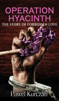 Operation Hyacinth: The Story of Forbidden Love (Hardcover)