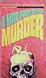 A Mad Passion For Murder by Phil Hirsch
