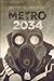 Metro 2034: Illustrated edition (METRO by Dmitry Glukhovsky)