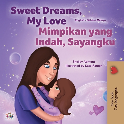 Sweet Dreams, My Love (English Malay Bilingual Book for Kids) (English Malay Bilingual Collection) (Malay Edition)